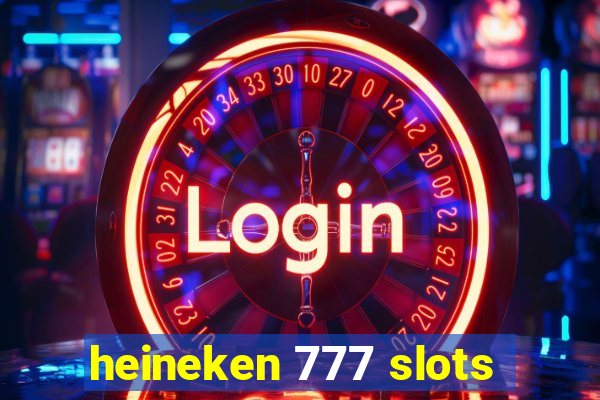 heineken 777 slots